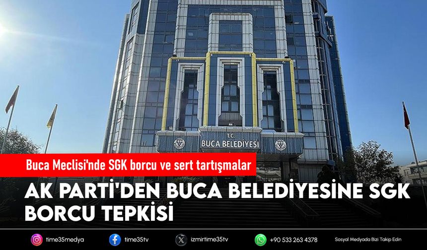Buca Meclisi'nde SGK borcu ve sert tartışmalar