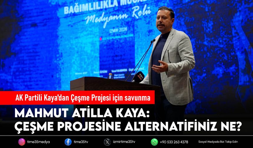AK Partili Kaya'dan Çeşme Projesi için savunma
