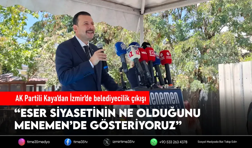 AK Partili Kaya’dan İzmir’de belediyecilik eleştirisi: “Bu yapı tasfiye olacak”
