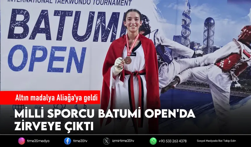 Aliağalı tekvandocu Batum'da altın madalya kazandı