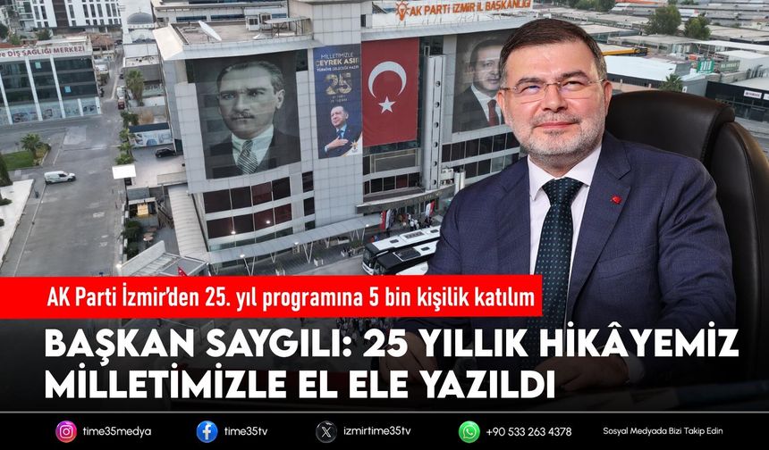AK Parti İzmir’den 25. yıl programına 5 bin kişilik katılım