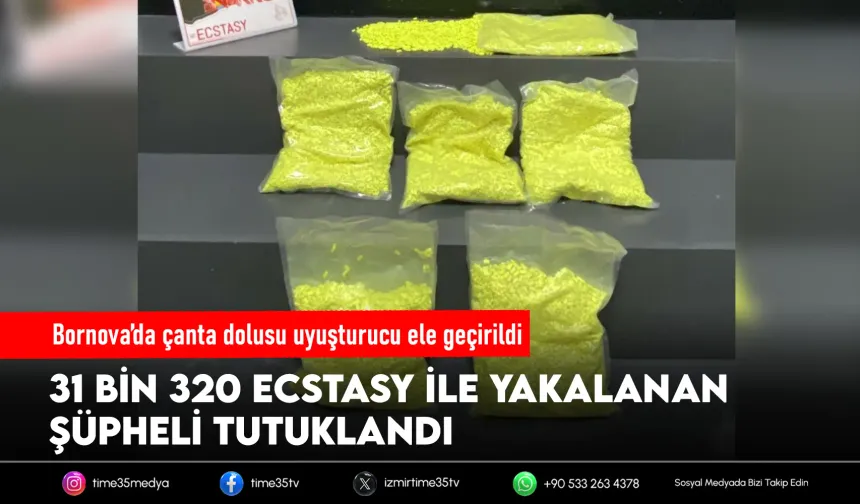 Bornova’da 31 bin 320 ecstasy ele geçirildi