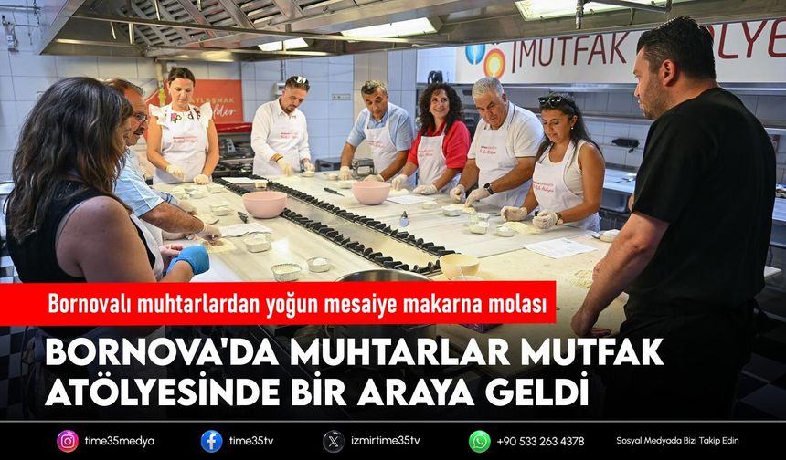 Bornovalı muhtarlardan yoğun mesaiye makarna molası