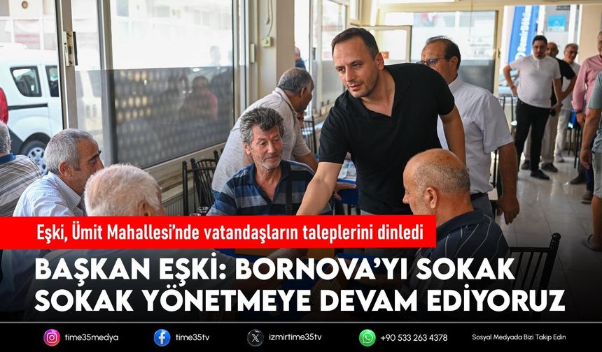 Eşki, Ümit Mahallesi’nde vatandaşların taleplerini dinledi