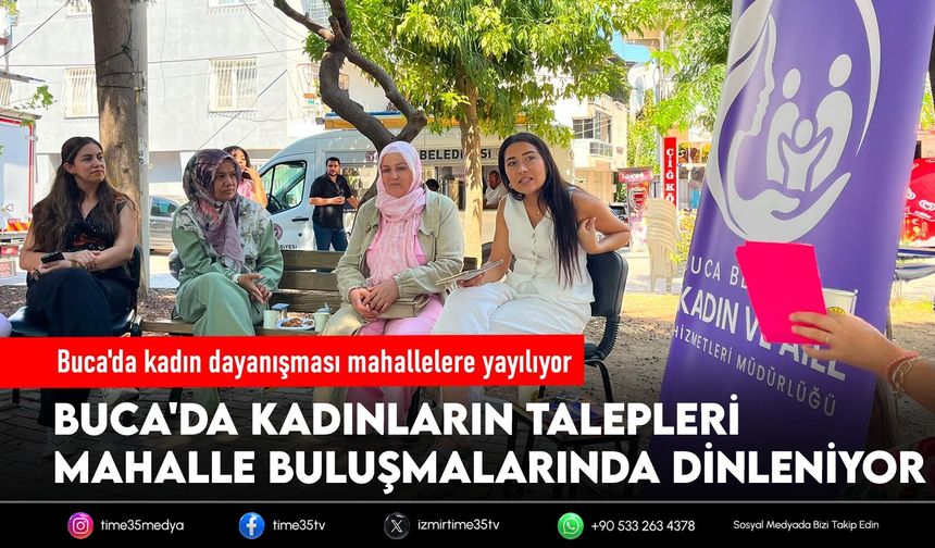 Buca'da kadın dayanışması mahallelere yayılıyor