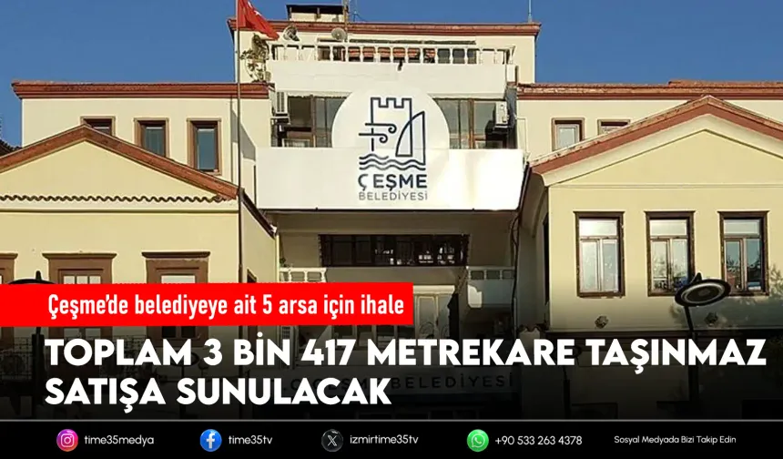 Çeşme’de 175 milyon TL’lik satış! İhale tarihi belli oldu