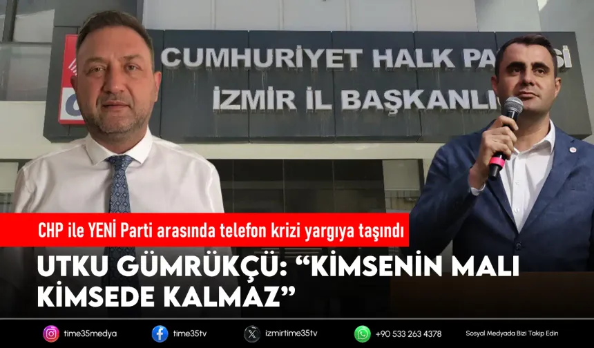 CHP ile YENİ Parti arasında “telefon” krizi: Konu yargıya taşındı