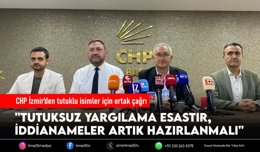 CHP İzmir'den tutuklu isimler için ortak çağrı