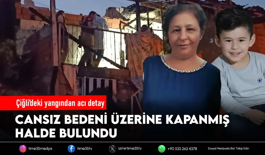 Çiğli’deki yangından acı detay: Anneanne torununun üzerine kapanmış
