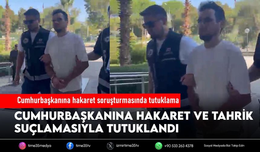 Cumhurbaşkanına hakaret soruşturmasında tutuklama
