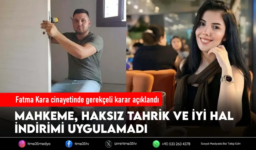 Fatma Kara davasında gerekçeli karar: Tahrik indirimi yok