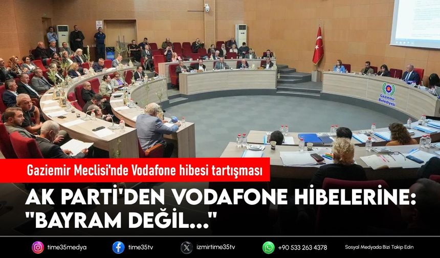 Gaziemir Meclisi'nde Vodafone hibesi tartışması