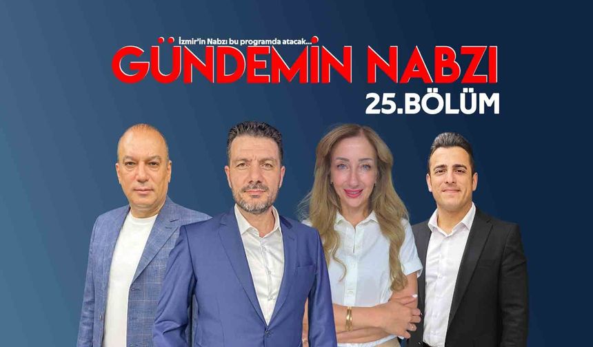 Gündemin Nabzı 25.bölüm
