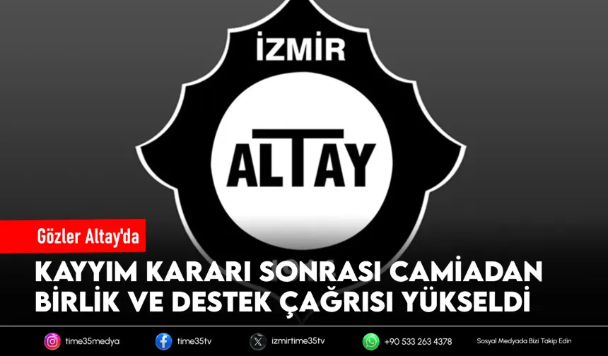 Altay'da zor günler: İzmir ekibinde gözler camiada!