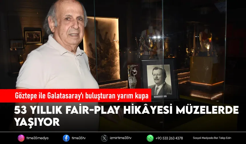 Göztepe ve Galatasaray'ın 53 yıllık yarım kupası