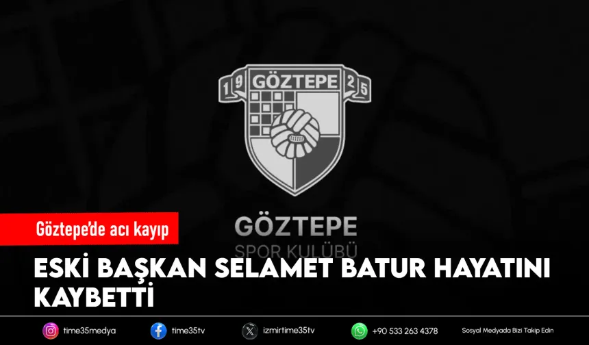 Göztepe'nin eski başkanı hayatını kaybetti