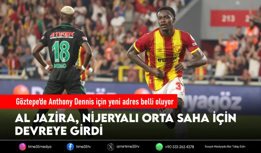 Göztepe'de Anthony Dennis transferde Al Jazira yolcusu