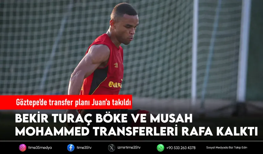 Göztepe’de Bekir Turaç Böke transferi Juan’a takıldı
