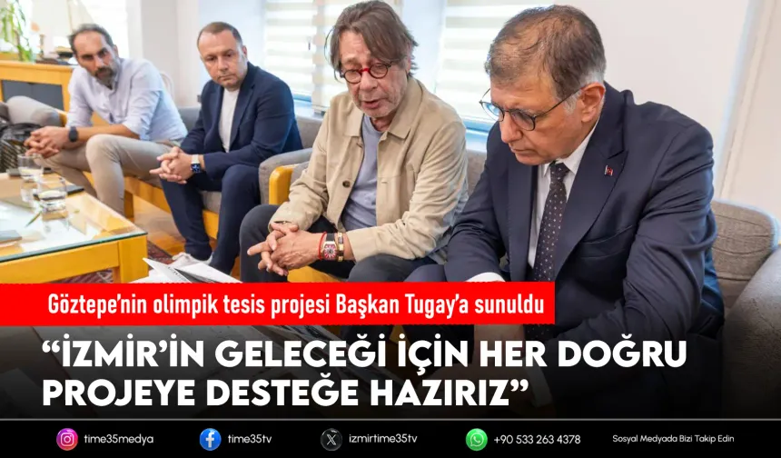 Göztepe’nin olimpik tesis projesine Başkan Tugay’dan destek
