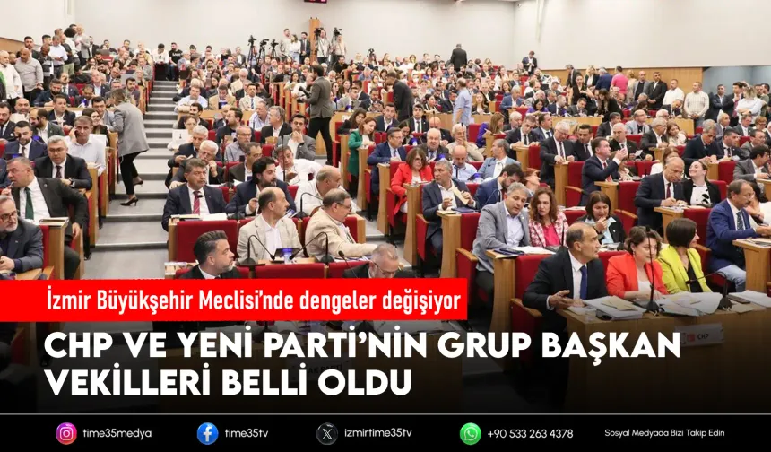 İzmir Büyükşehir Meclisi'nde grup başkan vekilleri belli oldu