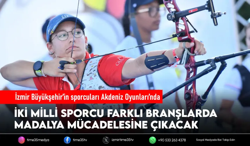 İzmirli iki milli sporcu Akdeniz Oyunları’nda madalya peşinde