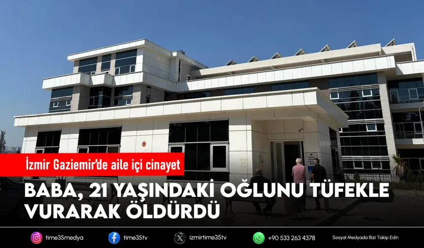Gaziemir’de aile faciası: Baba oğlunu öldürdü
