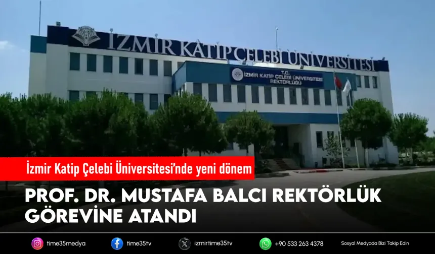 İzmir Katip Çelebi Üniversitesi’nde rektör değişti