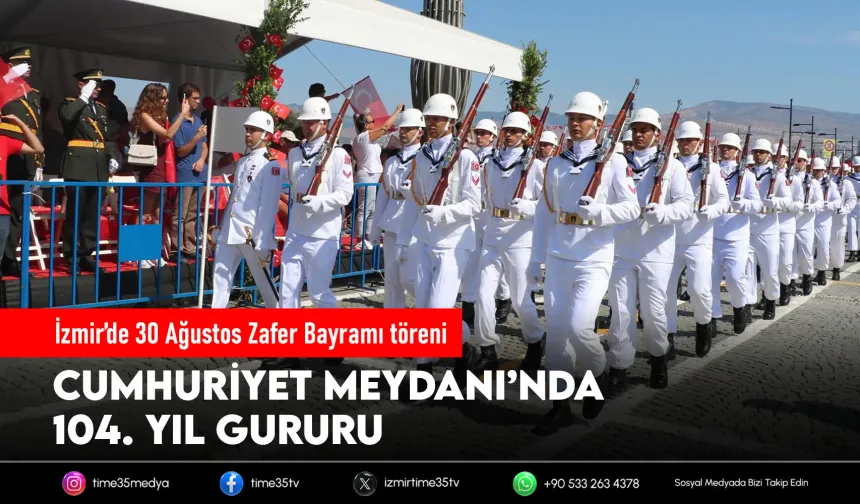 İzmir'de 30 Ağustos Zafer Bayramı coşkusu