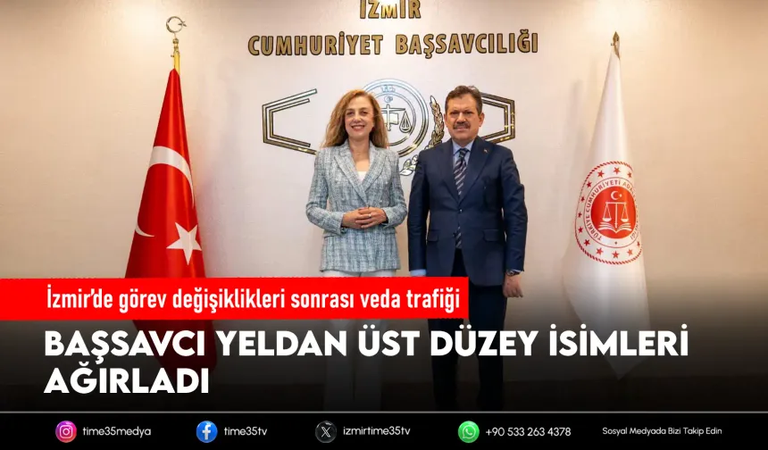 Başsavcı Yeldan’a üst düzey isimlerden veda ziyareti
