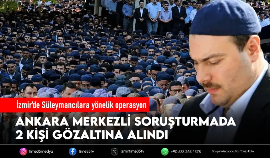 İzmir'de Süleymancılara operasyon: 2 kişi gözaltında