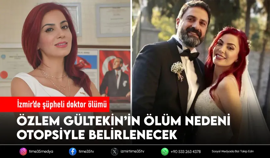 Özlem Gültekin'in ölümü şüpheli bulundu