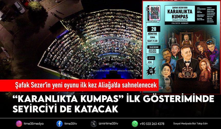 Şafak Sezer’in yeni oyunu ilk kez Aliağa’da sahnelenecek