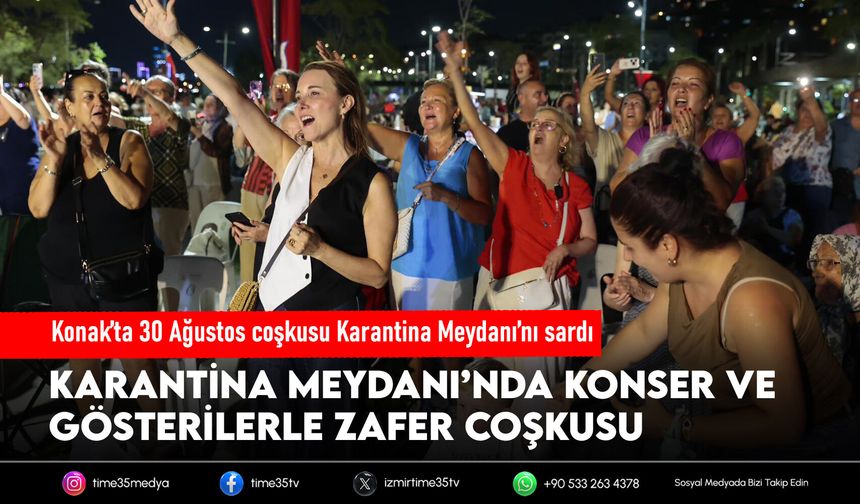 Konak’ta 30 Ağustos coşkusu Karantina Meydanı’nı sardı