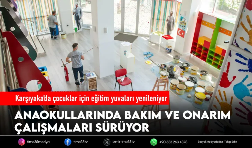 Karşıyaka’da anaokulları yeni eğitim yılına hazırlanıyor
