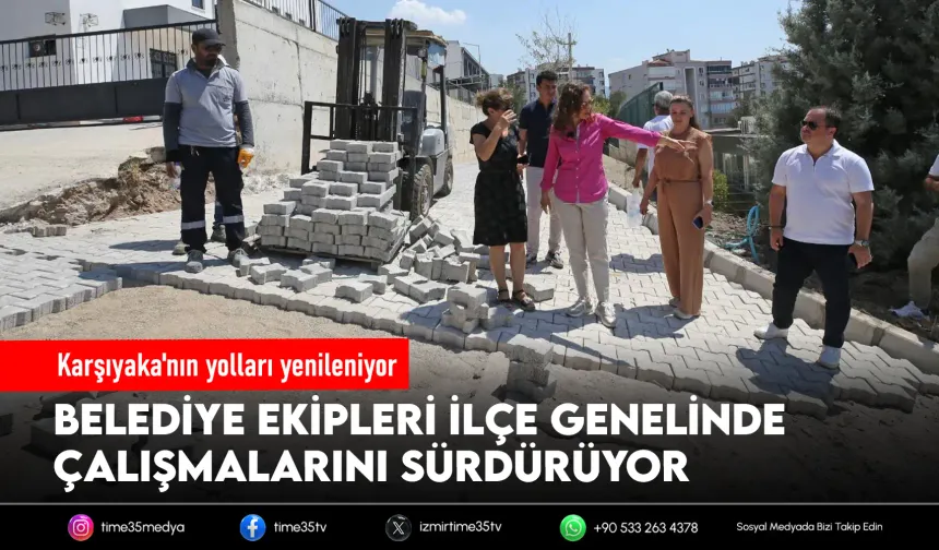 Karşıyaka'da yollar yenilenmeye devam ediyor