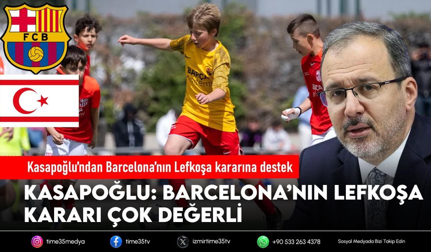 Kasapoğlu’ndan Barcelona’nın Lefkoşa kararına destek