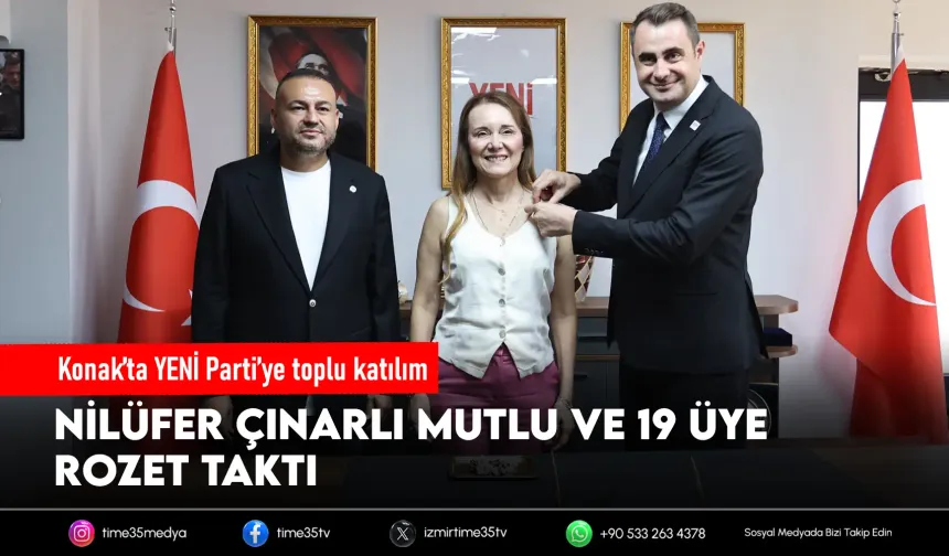 Konak Belediye Başkanı ve 19 meclis üyesi YENİ Parti'de