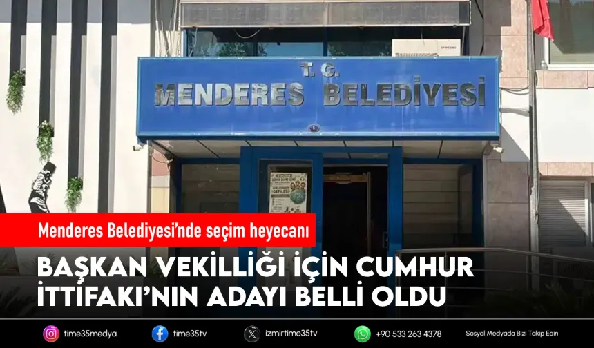 Menderes’te Cumhur İttifakı’nın adayı belli oldu!