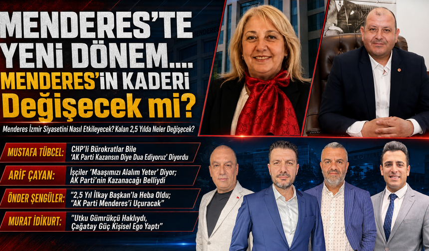 Menderes’te Yeni̇ Dönem: Kaderi̇ Değişecek mi?