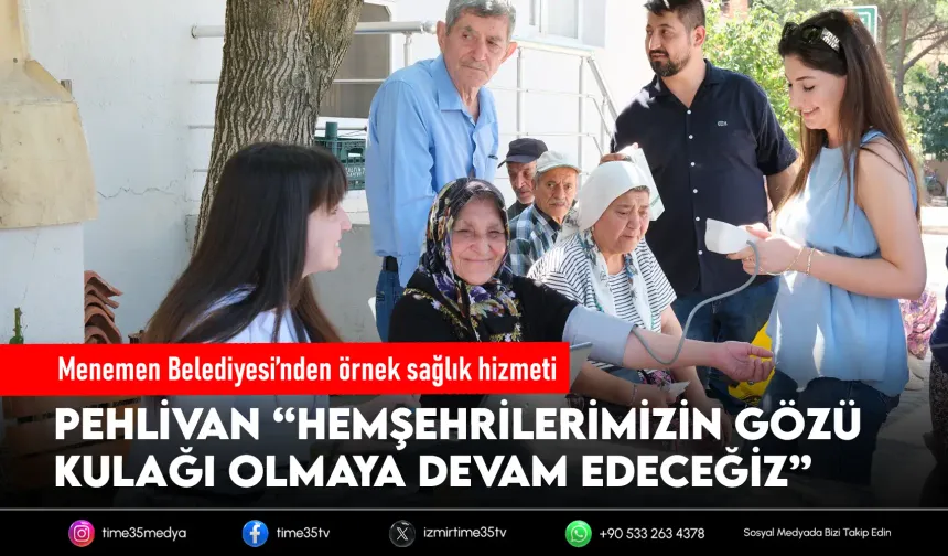 Menemen Belediyesi’nden örnek sağlık hizmeti