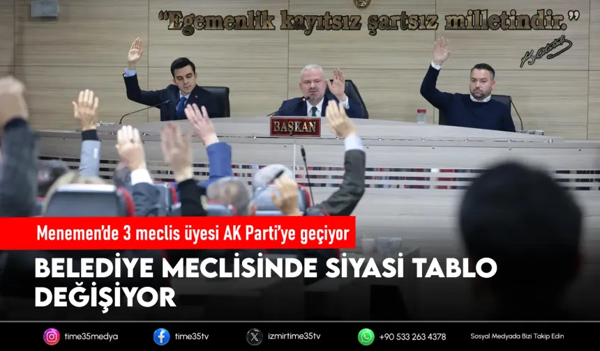 Menemen'de 3 meclis üyesi AK Parti'ye geçiyor