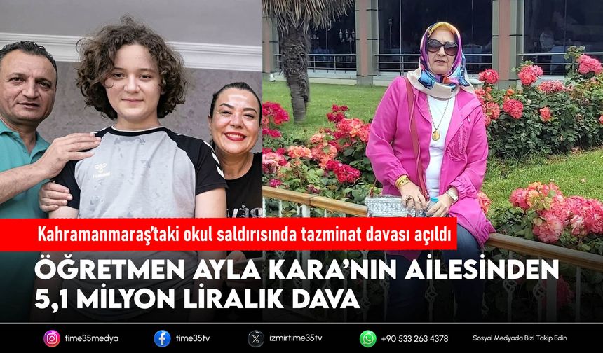 Kahramanmaraş’taki okul saldırısında tazminat davası açıldı