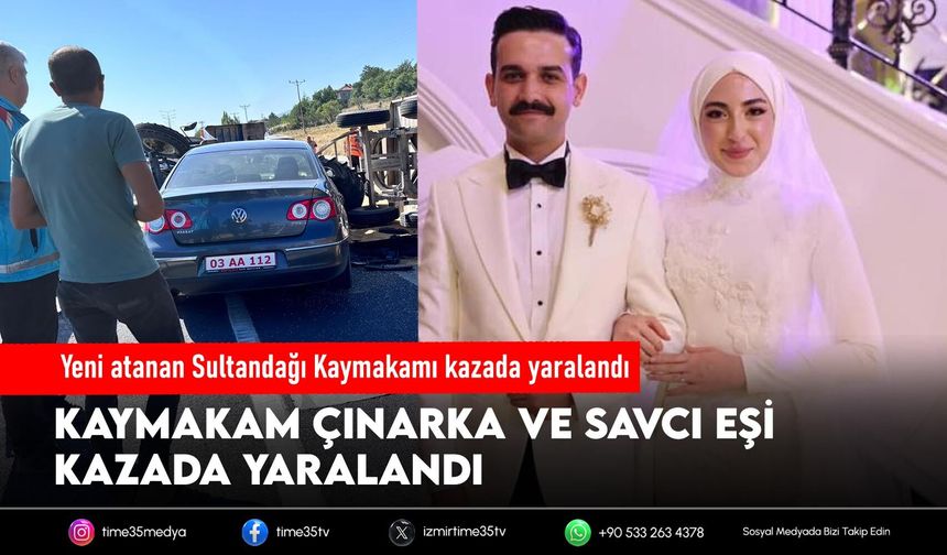Yeni atanan Sultandağı Kaymakamı kazada yaralandı