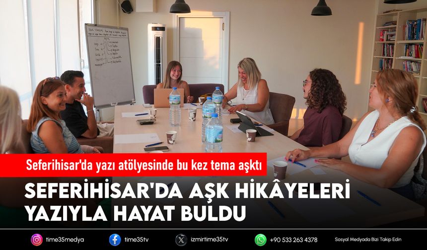 Seferihisar'da yazı atölyesinde bu kez tema aşktı