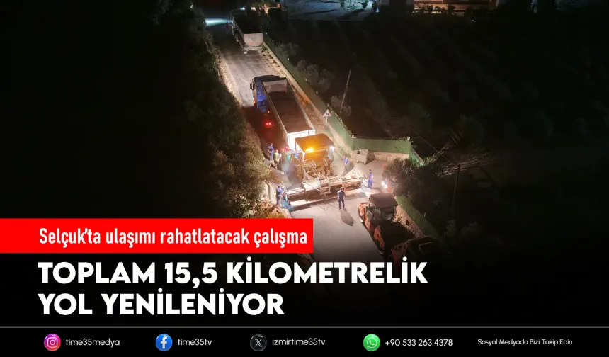İzmir Büyükşehir'den Selçuk'ta yol atağı