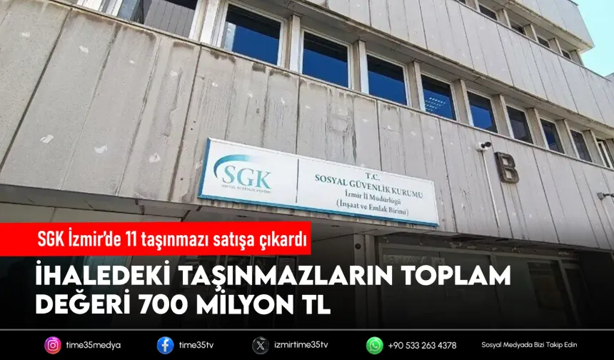 SGK İzmir’de 11 taşınmazını satışa çıkardı