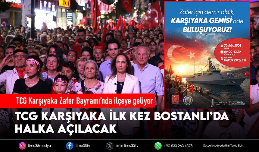 TCG Karşıyaka Zafer Bayramı’nda ilçeye geliyor