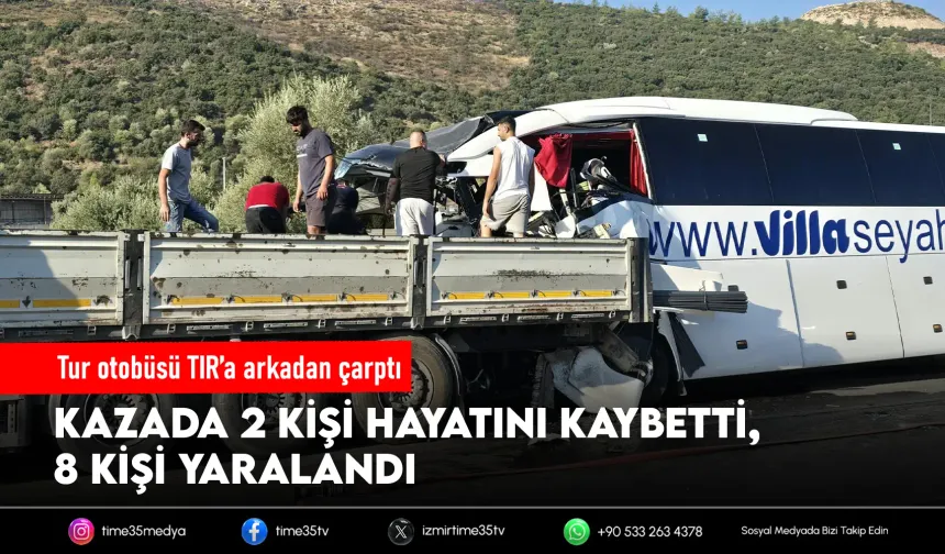 Tur otobüsü TIR’a arkadan çarptı: 2 ölü, 8 yaralı