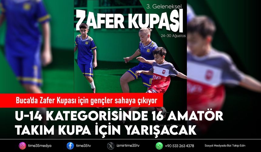 Buca’da Zafer Kupası için gençler sahaya çıkıyor