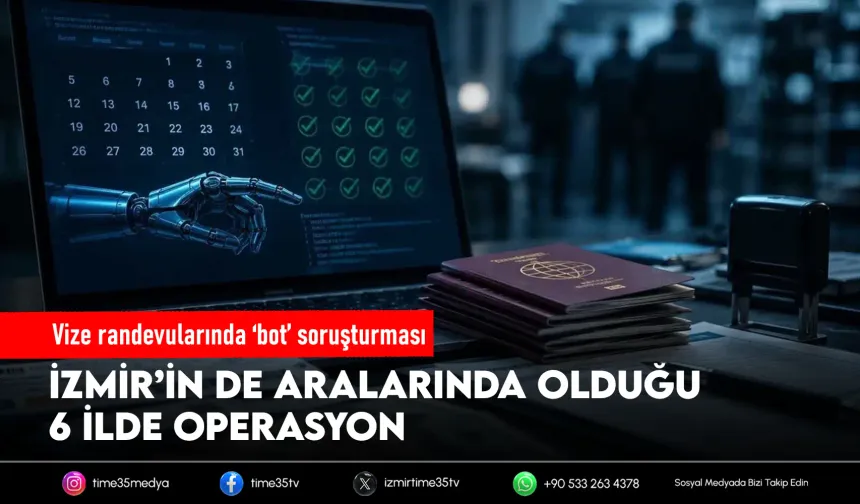 İzmir dahil 6 ilde vize operasyonu: 49 şüpheli için işlem
